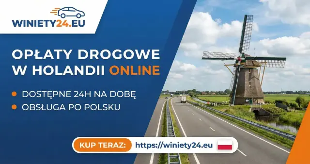 Winiety w Holandii czy są potrzebne? Opłaty i zasady przejazdu